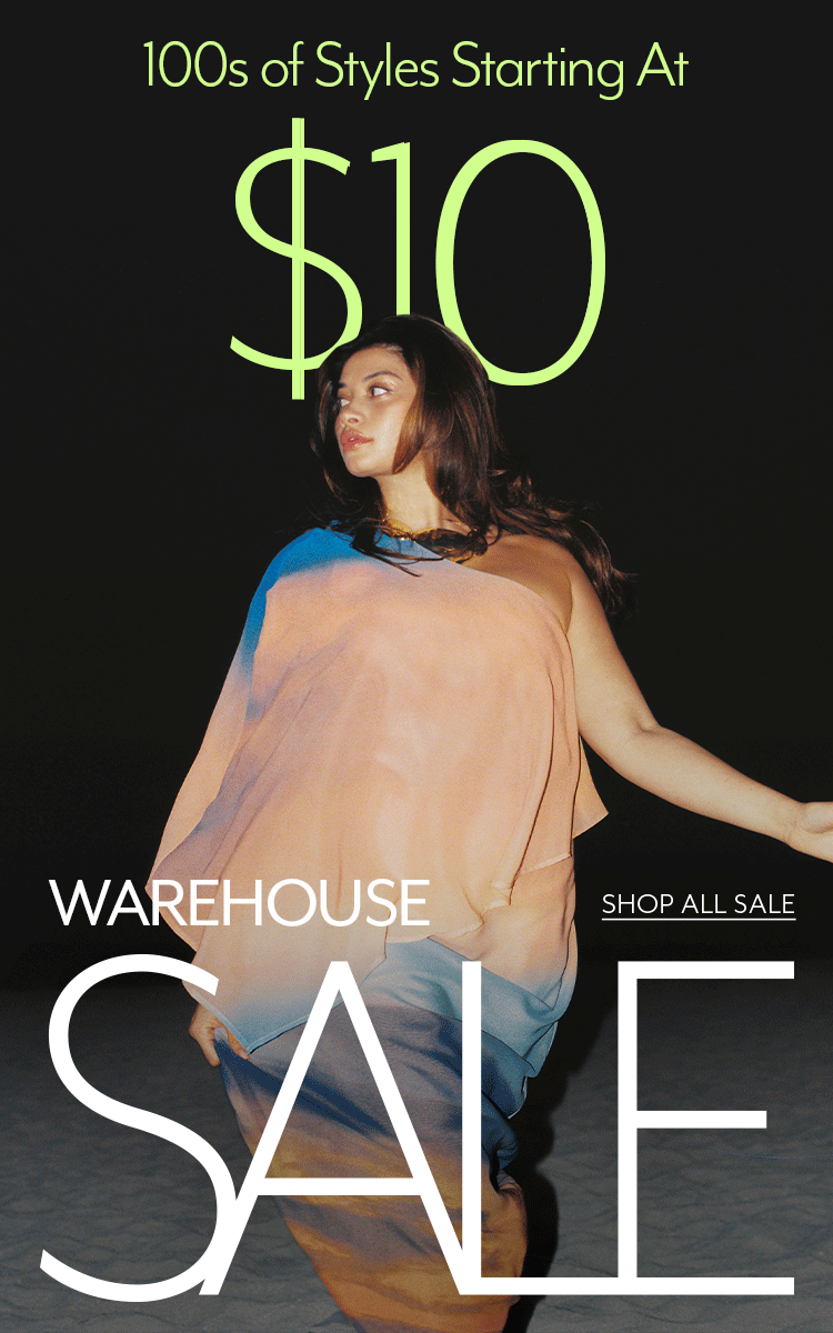 Warehouse Sale starting at $10